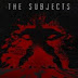  مشاهده فيلم الاثارة والمتعه  The Subjects مترجم اون لاين