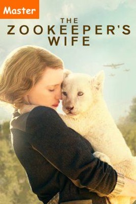 The Zookeeper’s Wife (2017) ฝ่าสงคราม กรงสมรภูมิ