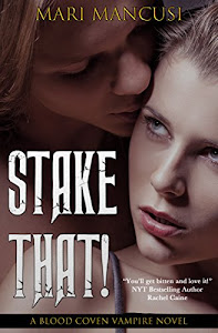 Stake That: A Blood Coven Vampire Novel (The Blood Coven Vampires Book 2) (English Edition)