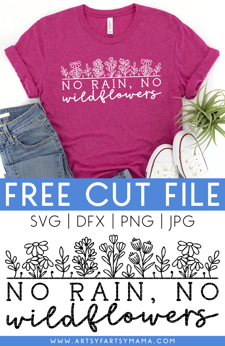 Free "No Rain, No Wildflowers" SVG Cut File