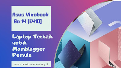 Asus Vivobook Go 14 (E410), Laptop Terbaik untuk Momblogger Pemula