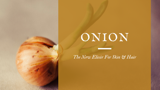 Onion - The New Elixir For Skin And Hair