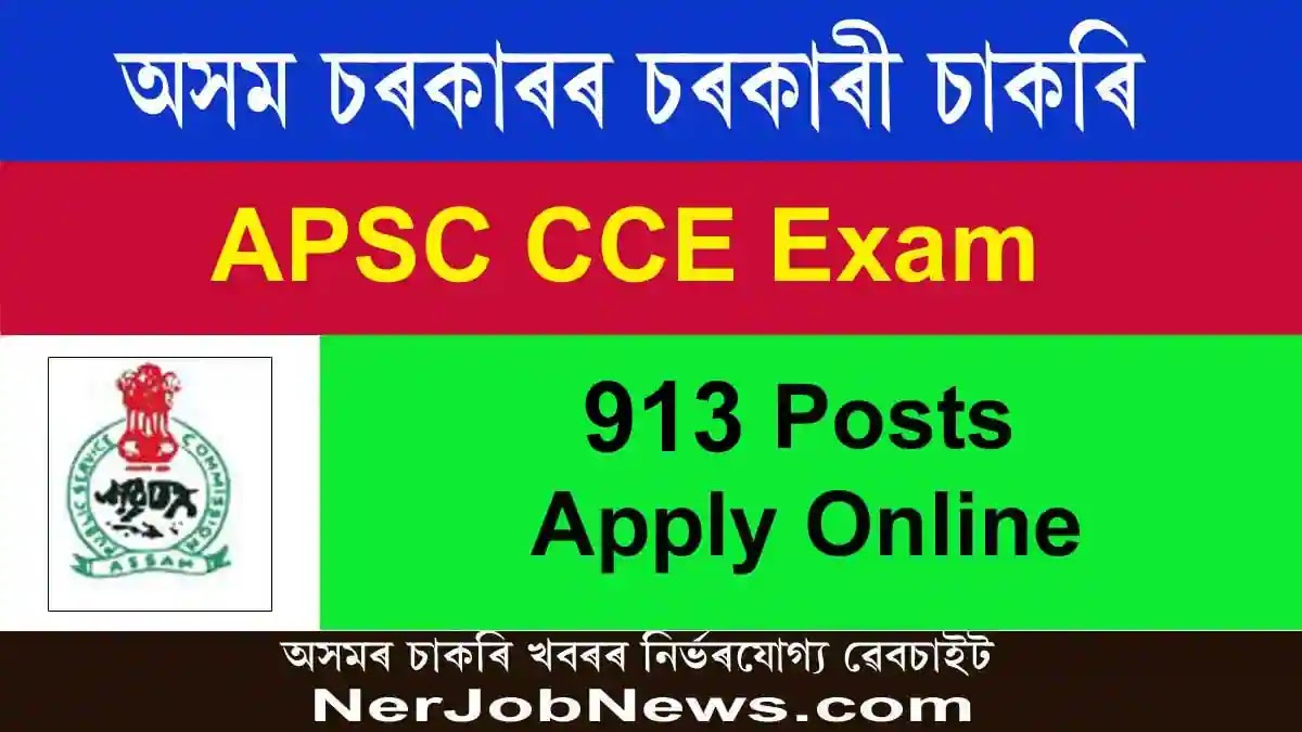 APSC CCE Exam 2023 – Combined Competitive Exam (Main), 913 Posts