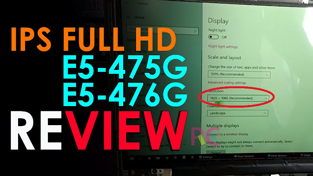 Review Lengkap Layar LCD IPS Full HD Acer E5-475G dan E5-476G Worth It Kah