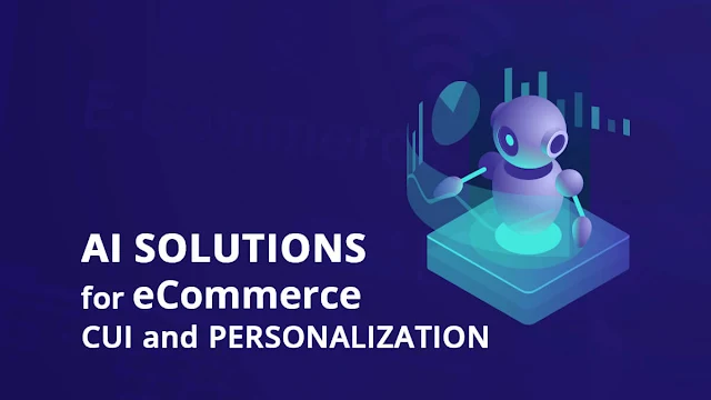 AI solutions for eCommerce CUI and personalization