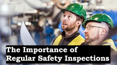 The Importance of Regular Safety Inspections