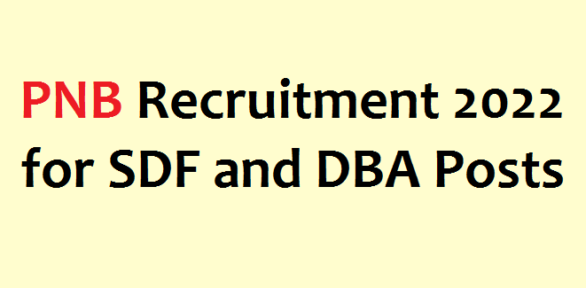 PNB Recruitment 2022 for SDF and DBA Posts