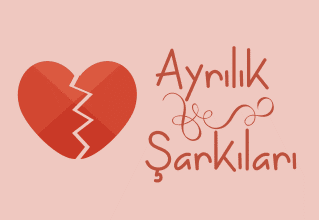 Ayrılık Şarkıları Listesi