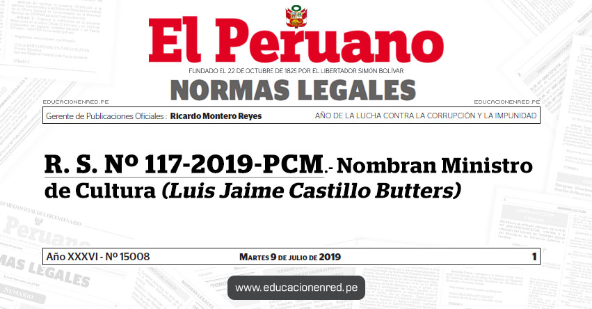 R. S. Nº 117-2019-PCM - Nombran Ministro de Cultura (Luis Jaime Castillo Butters)