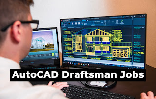 AutoCAD Draftsman Jobs 2023 [Apply Online]