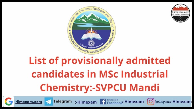 List of provisionally admitted candidates in MSc Industrial Chemistry:-SVPCU Mandi