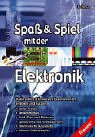 Spass & Spiel mit der Elektronik