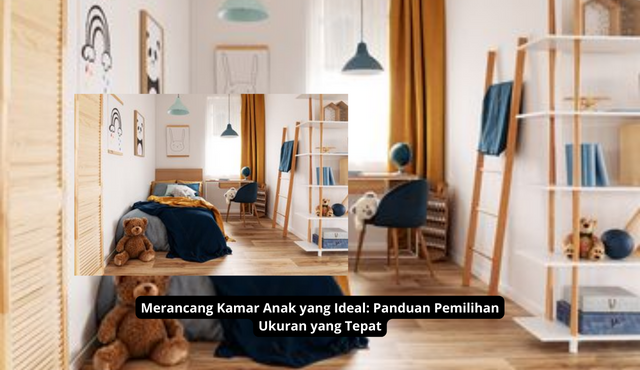 Merancang Kamar Anak yang Ideal: Panduan Pemilihan Ukuran yang Tepat