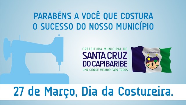 Homenagem da Prefeitura Municipal de Santa Cruz do Capibaribe - PE, ao Dia das Costureira