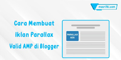 Cara Membuat Iklan Parallax Valid AMP di Blogger