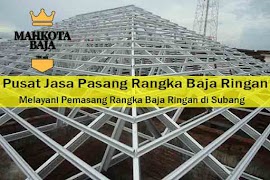 Harga Jasa Pasang Rangka Atap Baja Ringan Subang Terbaru 2025