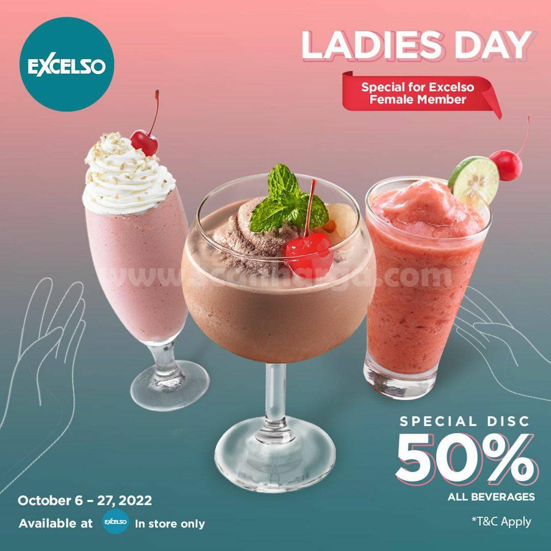 Excelso Promo Ladies Day - Special Discount 50% All Beverages