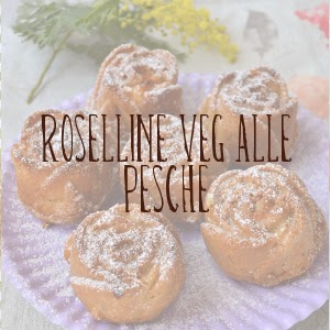 http://pane-e-marmellata.blogspot.it/2015/03/veg-roselline-alle-pesche-facili-e.html