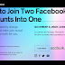 How to Join Two Facebook Accounts Into One