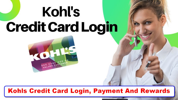 Kohls Credit Card Login, Payment And Rewards Update 2022
