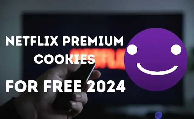Netflix Premium Cookies updated for free 2024