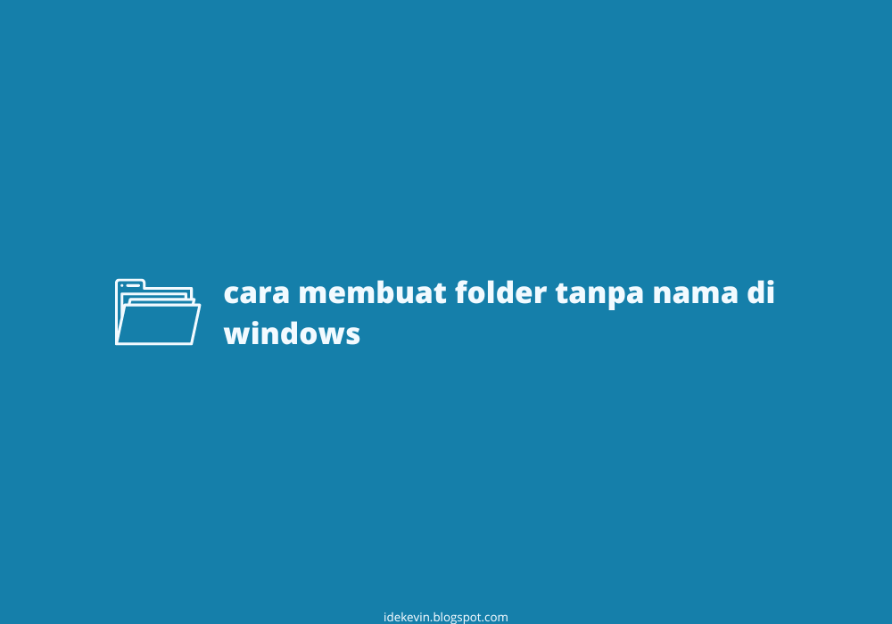 cara membuat folder tanpa nama di windows