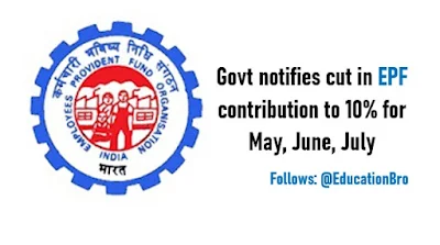 Central Govt notifies cut in EPF contribution to 10% for May, June, July: Highlights with Deta