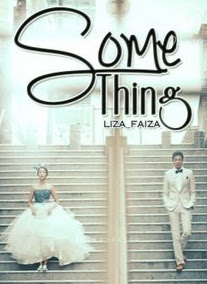 Novel Something Karya Liza Faiza Full Episode