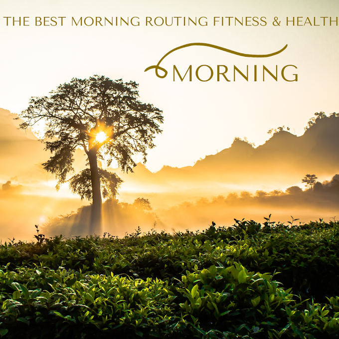 The Best Morning Routing Fitness & Health