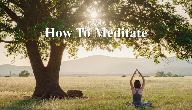 How to Meditate