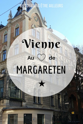 Incontournables, bonnes adresses, infos pratiques... tout savoir sur Margareten, le cinquième arrondissement de Vienne ! #Autriche #Vienna #Wien #CityGuide #expat