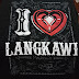 "I ♥ LANGKAWI!"