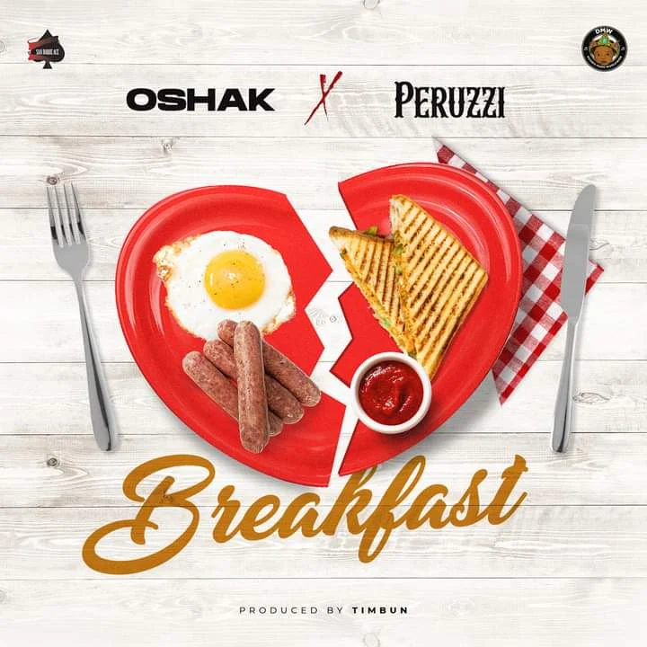 [Music] Oshak ft Peruzzi - Breakfast (prod. Timbun)