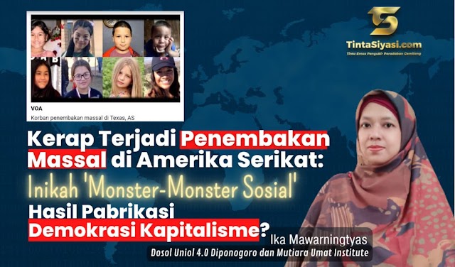 Kerap Terjadi Penembakan Massal di Amerika Serikat: Inikah 'Monster-Monster Sosial' Hasil Pabrikasi Demokrasi Kapitalisme?