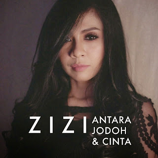 Zizi - Antara Jodoh Dan Cinta MP3