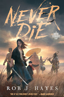 06 - Never Die (Mortal Techniques) by Rob J. Hayes