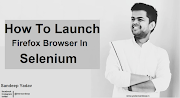 How To Launch Firefox Browser In Selenium Webdriver Using Geckodriver