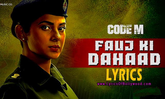 Fauj Ki Dahaad Lyrics - Code M | Jennifer Winget | 2020