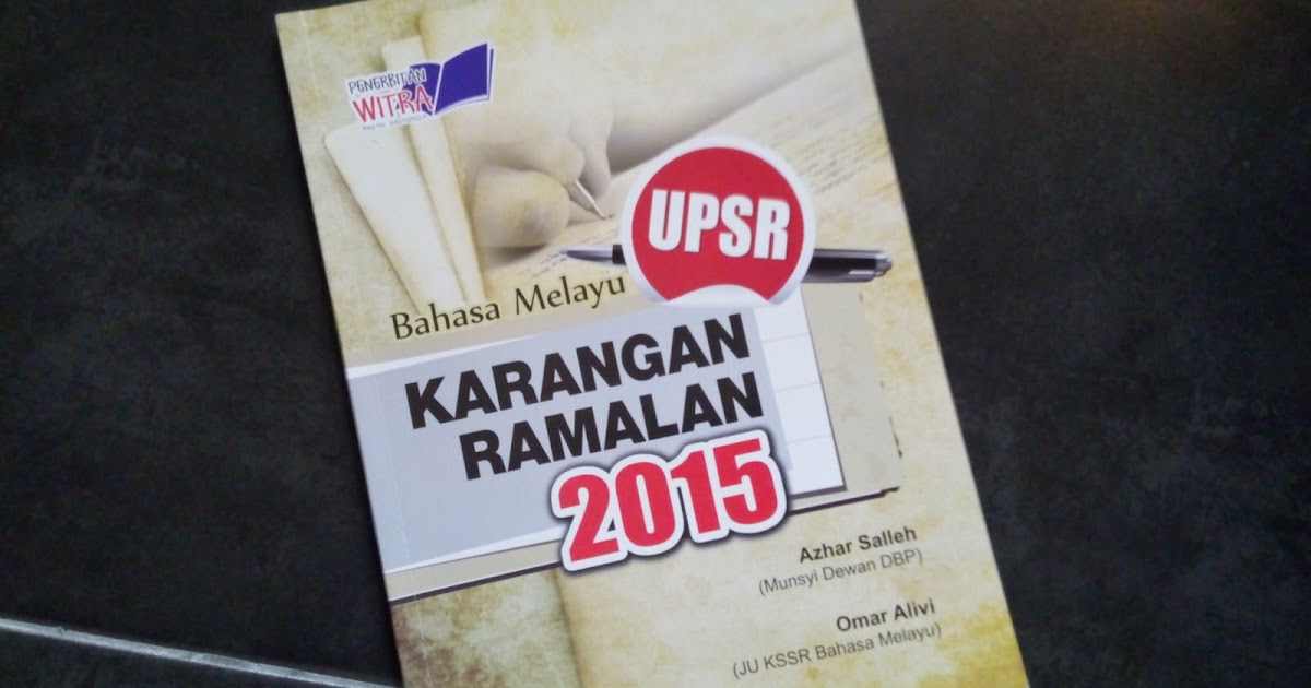 Tetamu Istimewa: Karangan Ramalan Bahasa Melayu UPSR 2015