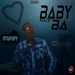 MP3: ISAHLIFE-BABY NACE BA