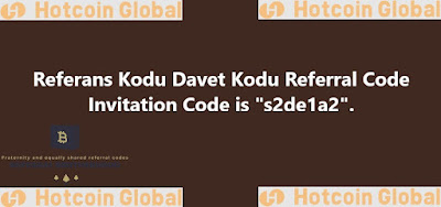 hotcoin-global-referans-kodu-davet-kodu-referral-code-invitation-code