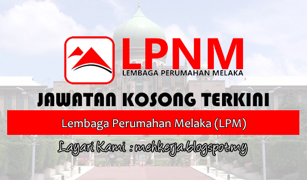 Jawatan Kosong di Lembaga Perumahan Melaka (LPM)