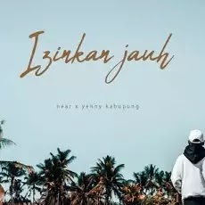 Izinkan Jauh - Near & Yenny Kabupung