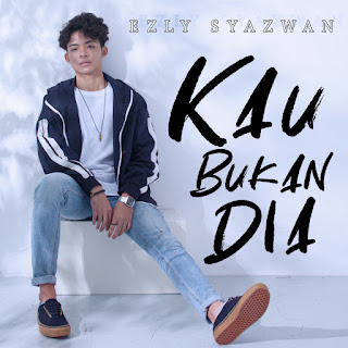 Ezly Syazwan - Kau Bukan Dia MP3