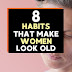  8 Bad Habits that Makes You Age Quickly