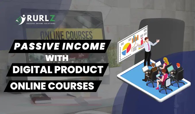 Passive Income With Digital Product Online Courses