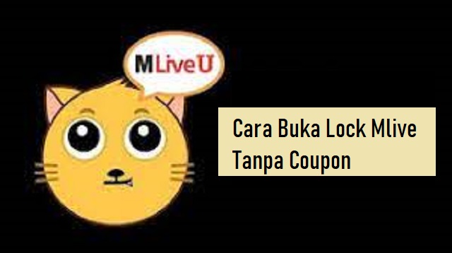 Cara Buka Lock Mlive Tanpa Coupon