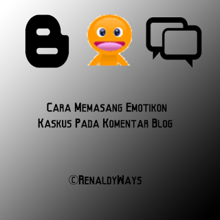 Cara Memasang Emotikon Kaskus Pada Komentar Blog