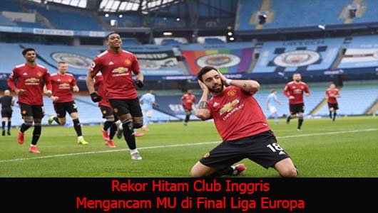 Rekor Hitam Club Inggris Mengancam MU di Final Liga Europa