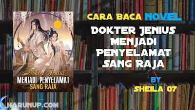 Novel Dokter Jenius Menjadi Penyelamat Sang Raja by Sheila07 Full Episode